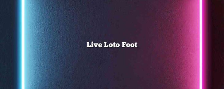 Live Loto Foot
