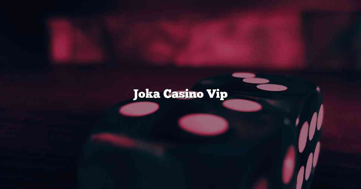 Joka Casino Vip